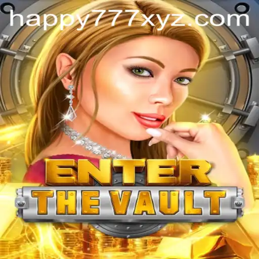 EntertheVault: Exploring the Thrills of the New Gaming Sensation with Happy777