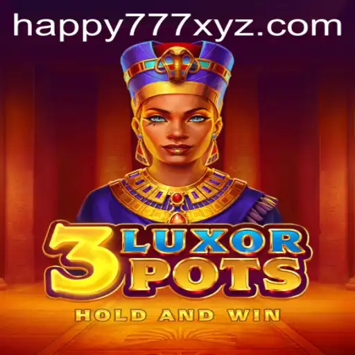 3LuxorPots: The Exciting World of Happy777